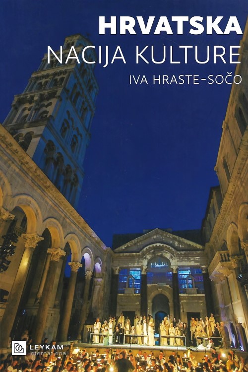 Iva Hraste-Sočo, <em>Hrvatska - nacija kulture</em>, Leykam International d.o.o. 