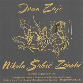 CD opera: Ivan pl. Zajc, Nikola Šubić Zrinski, Croatia Records